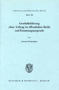 Cover: Gesch&auml;ftsf&uuml;hrung ohne Auftrag im &ouml;ffentlichen Recht und Erstattungsanspruch. - Duncker & Humblot