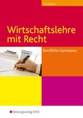 Cover: Wirtschaftslehre mit Recht f&uuml;r Berufliche Gymnasien in Sachsen - Westermann Berufliche Bildung