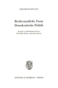 Abbildung von: Rechtsstaatliche Form - Demokratische Politik. - Duncker & Humblot