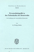 Cover: Privatrechtsbegriff in den Tatbest&auml;nden des Steuerrechts. - Duncker & Humblot