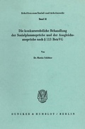 Cover: Die konkursrechtliche Behandlung der Sozialplananspr&uuml;che und der Ausgleichsanspr&uuml;che nach &sect; 113 BetrVG. - Duncker & Humblot
