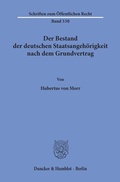 Cover: Der Bestand der deutschen Staatsangeh&ouml;rigkeit nach dem Grundvertrag. - Duncker & Humblot