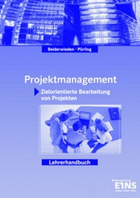 Abbildung von: Projektmanagement - Zielorientierte Bearbeitung von Projekten - Westermann Berufliche Bildung