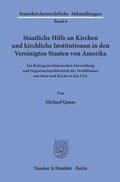 Cover: Staatliche Hilfe an Kirchen und kirchliche Institutionen in den Vereinigten Staaten von Amerika. - Duncker & Humblot