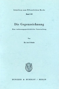 Abbildung von: Die Gegenzeichnung. - Duncker & Humblot