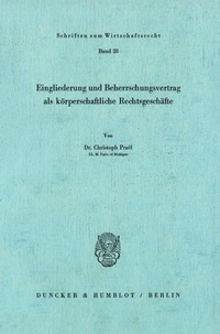 Abbildung von: Eingliederung und Beherrschungsvertrag als körperschaftliche Rechtsgeschäfte. - Duncker & Humblot