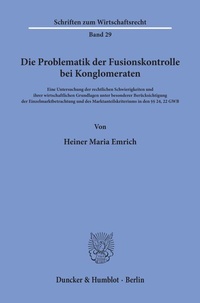 Abbildung von: Die Problematik der Fusionskontrolle bei Konglomeraten. - Duncker & Humblot