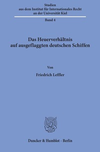 Abbildung von: Das Heuerverhältnis auf ausgeflaggten deutschen Schiffen. - Duncker & Humblot