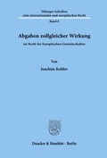 Cover: Abgaben zollgleicher Wirkung im Recht der Europ&auml;ischen Gemeinschaften. - Duncker & Humblot