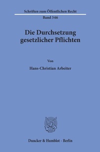 Abbildung von: Die Durchsetzung gesetzlicher Pflichten. - Duncker & Humblot