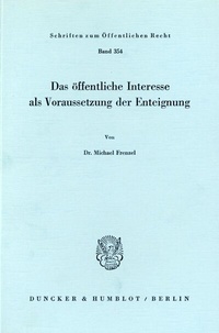 Abbildung von: Das öffentliche Interesse als Voraussetzung der Enteignung. - Duncker & Humblot