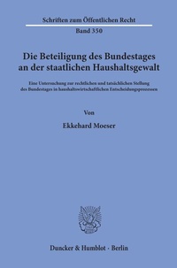 Abbildung von: Die Beteiligung des Bundestages an der staatlichen Haushaltsgewalt. - Duncker & Humblot
