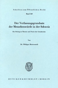 Abbildung von: Der Verfassungsgrundsatz der Menschenwürde in der Schweiz. - Duncker & Humblot