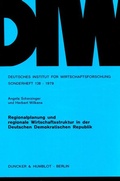 Cover: Regionalplanung und regionale Wirtschaftsstruktur in der Deutschen Demokratischen Republik. - Duncker & Humblot
