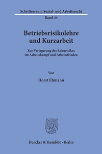 Abbildung von: Betriebsrisikolehre und Kurzarbeit. - Duncker & Humblot