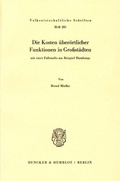 Cover: Die Kosten &uuml;ber&ouml;rtlicher Funktionen in Gro&szlig;st&auml;dten, mit einer Fallstudie am Beispiel Hamburgs. - Duncker & Humblot