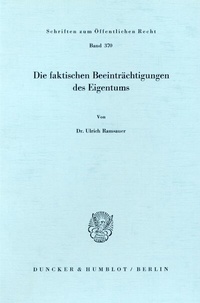 Abbildung von: Die faktischen Beeinträchtigungen des Eigentums. - Duncker & Humblot