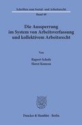 Cover: Die Aussperrung im System von Arbeitsverfassung und kollektivem Arbeitsrecht. - Duncker & Humblot