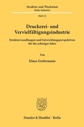 Cover: Druckerei- und Vervielf&auml;ltigungsindustrie. - Duncker & Humblot