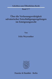 Abbildung von: Über die Verfassungswidrigkeit salvatorischer Entschädigungsregelungen im Enteignungsrecht. - Duncker & Humblot