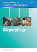 Cover: K&ouml;rperpflege kompetent durchf&uuml;hren - Westermann Berufliche Bildung