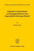 Cover: Fallstudie Friedrichshafen zu Planungsproblemen einer Regionalluftverkehrsgesellschaft. - Duncker & Humblot