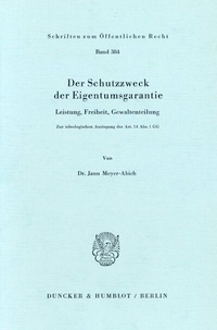 Abbildung von: Der Schutzzweck der Eigentumsgarantie. - Duncker & Humblot