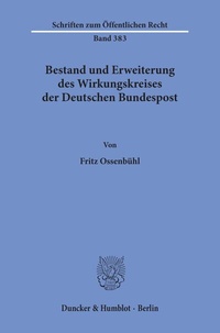 Abbildung von: Bestand und Erweiterung des Wirkungskreises der Deutschen Bundespost. - Duncker & Humblot