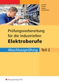 Cover: Pr&uuml;fungsvorbereitungen / Pr&uuml;fungsvorbereitung f&uuml;r die industriellen Elektroberufe - Westermann Berufliche Bildung