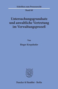 Abbildung von: Untersuchungsgrundsatz und anwaltliche Vertretung im Verwaltungsprozeß. - Duncker & Humblot