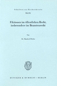 Abbildung von: Fiktionen im öffentlichen Recht, insbesondere im Beamtenrecht. - Duncker & Humblot