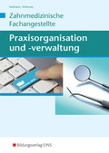 Cover: Praxisorganisation und -verwaltung / Praxisorganisation und -verwaltung f&uuml;r Zahnmedizinische Fachangestellte - Westermann Berufliche Bildung
