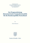 Cover: Zur Prognoseleistung &ouml;konometrischer Konjunkturmodelle f&uuml;r die Bundesrepublik Deutschland. - Duncker & Humblot
