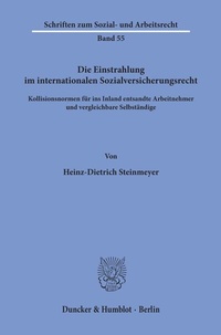 Abbildung von: Die Einstrahlung im internationalen Sozialversicherungsrecht. - Duncker & Humblot
