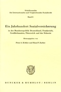 Cover: Ein Jahrhundert Sozialversicherung - in der Bundesrepublik Deutschland, Frankreich, Gro&szlig;britannien, &Ouml;sterreich und der Schweiz. - Duncker & Humblot
