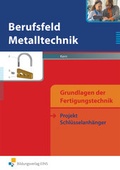 Cover: Berufsfeld Metalltechnik - Grundlagen der Fertigungstechnik - Westermann Berufliche Bildung