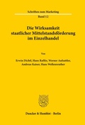 Cover: Die Wirksamkeit staatlicher Mittelstandsf&ouml;rderung im Einzelhandel. - Duncker & Humblot