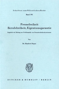 Abbildung von: Pressefreiheit, Berufsfreiheit, Eigentumsgarantie. - Duncker & Humblot