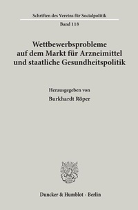 Abbildung von: Wettbewerbsprobleme auf dem Markt für Arzneimittel und staatliche Gesundheitspolitik. - Duncker & Humblot