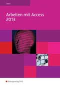 Cover: Arbeiten mit Access 2013 - Westermann Berufliche Bildung