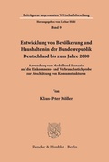Cover: Entwicklung von Bev&ouml;lkerung und Haushalten in der Bundesrepublik Deutschland bis zum Jahre 2000. - Duncker & Humblot
