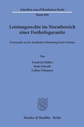 Cover: Leistungsrechte im Normbereich einer Freiheitsgarantie, untersucht an der staatlichen F&ouml;rderung Freier Schulen. - Duncker & Humblot