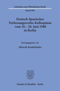 Abbildung von: Deutsch-Spanisches Verfassungsrechts-Kolloquium vom 18. - 20. Juni 1980 in Berlin zu den Themen Parteien und Parlamentarismus, Föderalismus und regionale Autonomie. - Duncker & Humblot