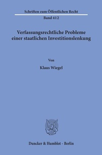 Abbildung von: Verfassungsrechtliche Probleme einer staatlichen Investitionslenkung. - Duncker & Humblot