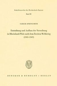Abbildung von: Entstehung und Aufbau der Verwaltung in Rheinland-Pfalz nach dem Zweiten Weltkrieg (1945-1947). - Duncker & Humblot