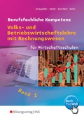 Cover: Volks- und Betriebswirtschaftslehre mit Rechnungswesen f&uuml;r Wirtschaftsschulen in Baden-W&uuml;rttemberg - Westermann Berufliche Bildung