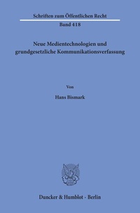 Abbildung von: Neue Medientechnologien und grundgesetzliche Kommunikationsverfassung. - Duncker & Humblot