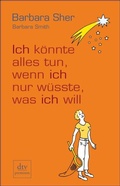 Cover: Ich k&ouml;nnte alles tun, wenn ich nur w&uuml;sste, was ich will - dtv