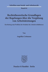 Abbildung von: Rechtstheoretische Grundlagen der Regelungen über die Vergütung von Arbeitsleistungen. - Duncker & Humblot