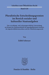 Abbildung von: Pluralistische Entscheidungsgremien im Bereich sozialer und kultureller Staatsaufgaben. - Duncker & Humblot